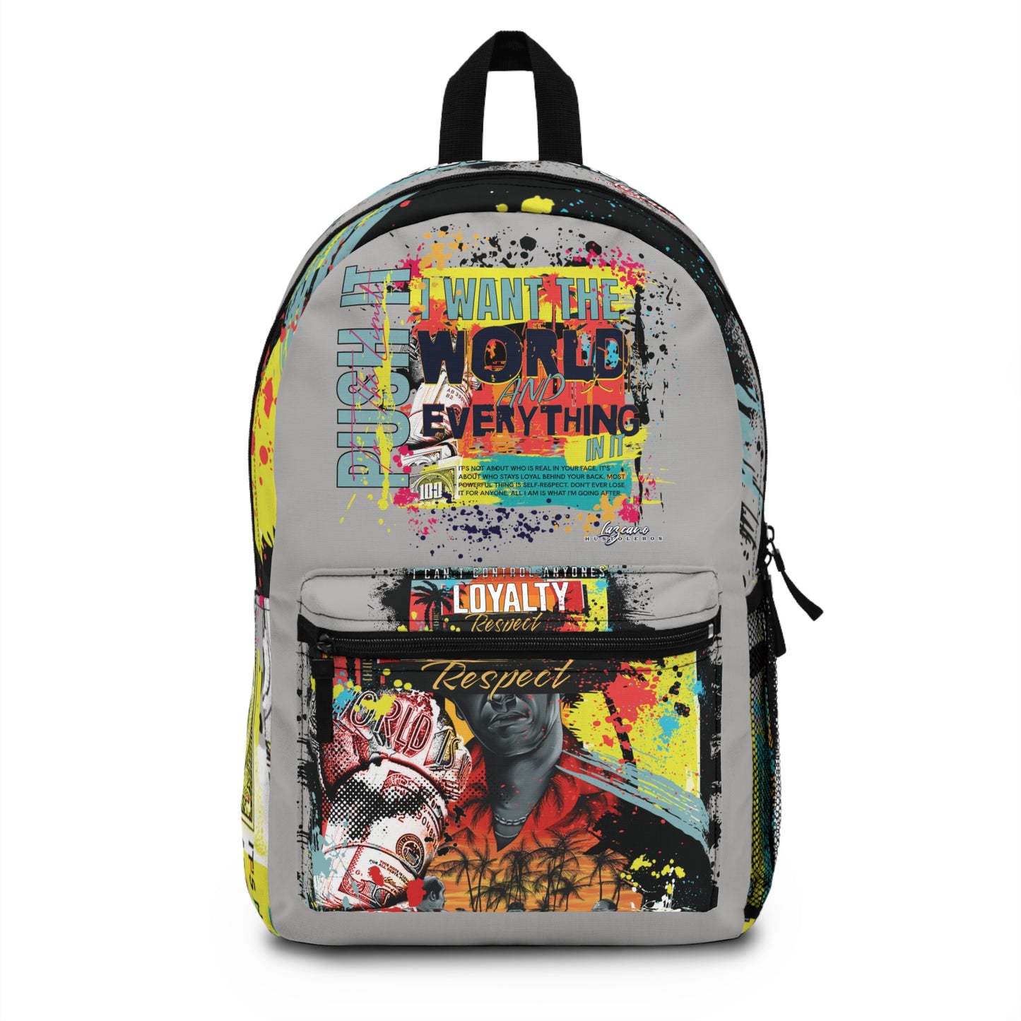 Loyalty Should Never Be Questioned  — 'I Want The World' Backpack
