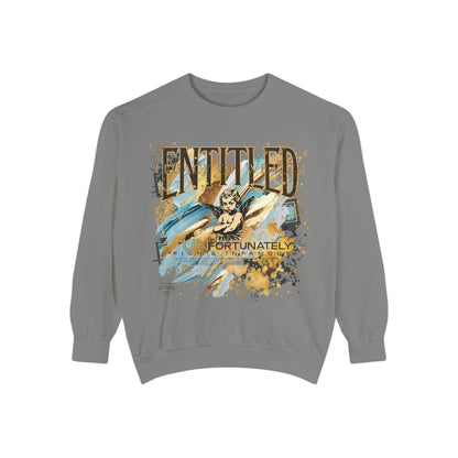 Entitled – Because I Earned It Sweatshirt
