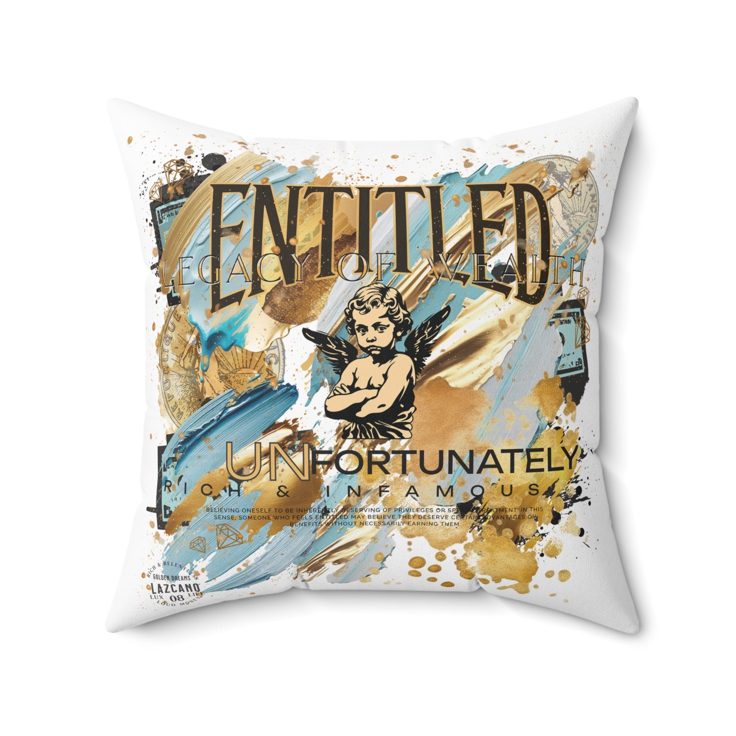 Entitled; Legacy Of Wealth – Because I Earned It  Decorative Pillow