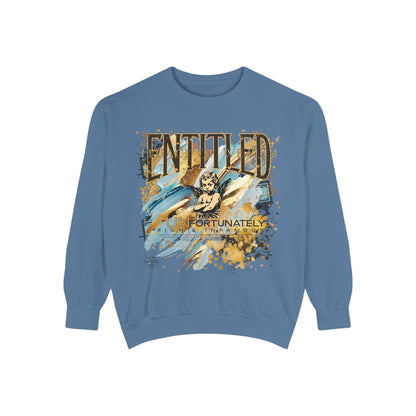 Entitled – Because I Earned It Sweatshirt