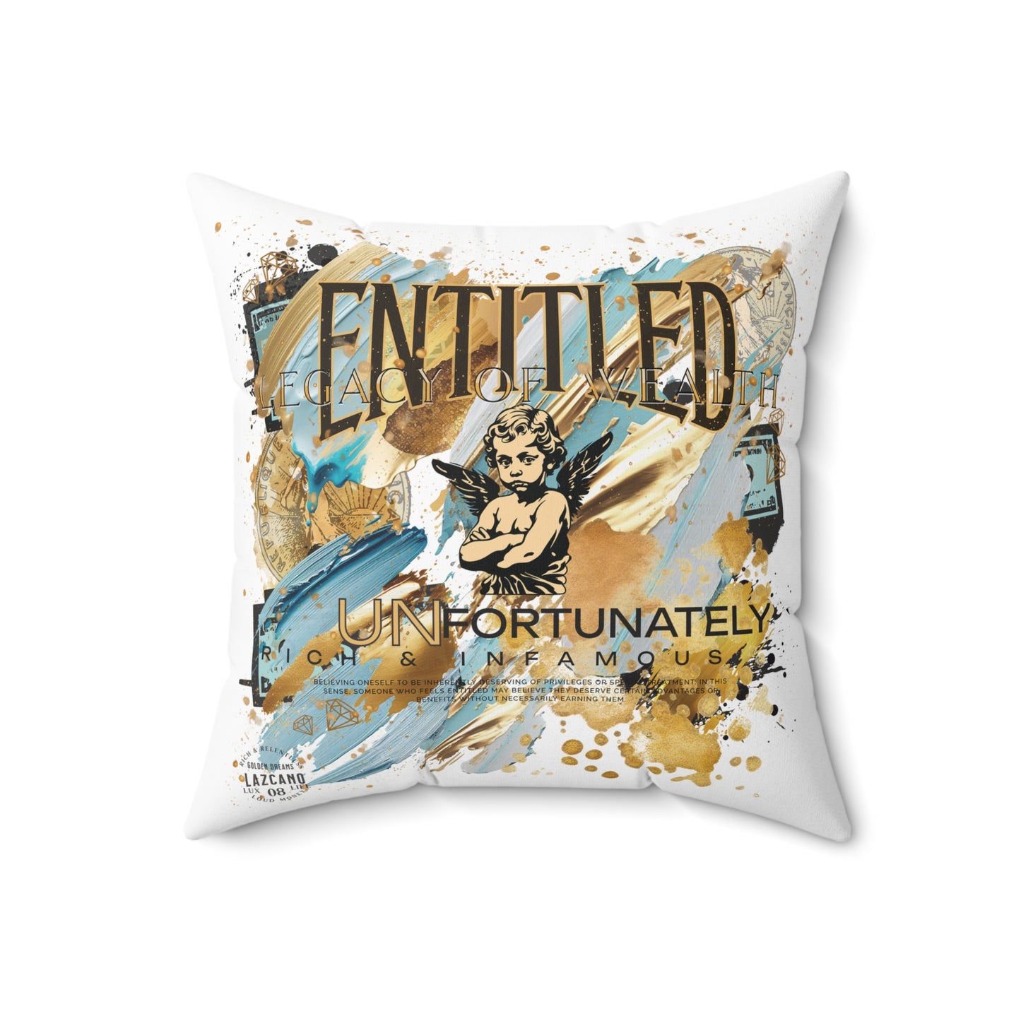 Entitled; Legacy Of Wealth – Because I Earned It  Decorative Pillow