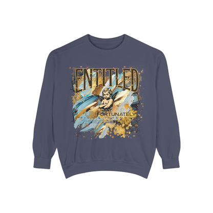 Entitled – Because I Earned It Sweatshirt