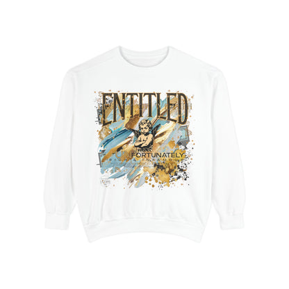 Entitled – Because I Earned It Sweatshirt